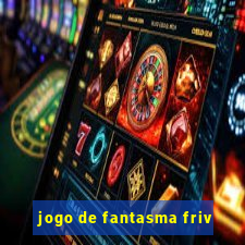 jogo de fantasma friv